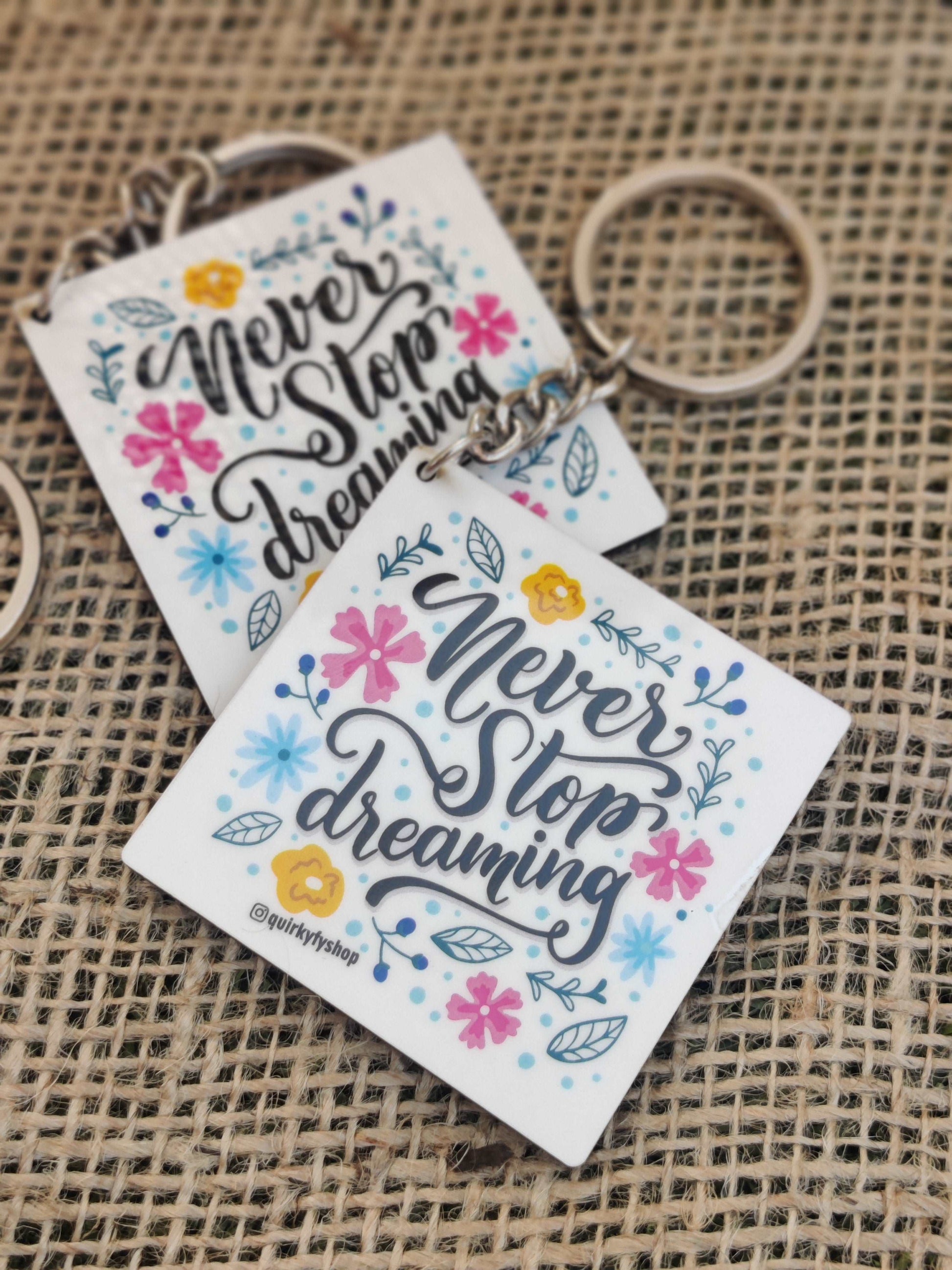 Never Stop Dreaming Keychain